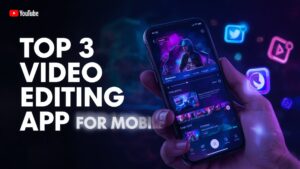 Top 3 video editing app